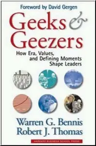 Geeks and Geezers by Warren G. Bennis, Robert J. Thomas (Repost)