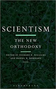 Scientism: The New Orthodoxy