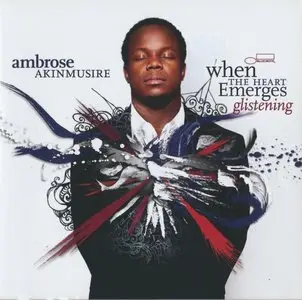 Ambrose Akinmusire - When The Heart Emerges Glistening (2011) {Blue Note}