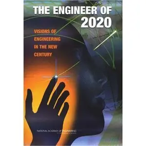 The Engineer of 2020: Visions of Engineering in the New Century (repost)