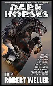 «Dark Horses» by Wayne Kyle Spitzer