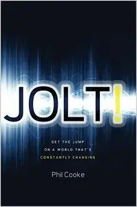 Jolt!: Get the Jump on a World That's Constantly Changing (repost)