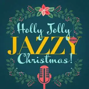 VA - Holly Jolly Jazzy Christmas! (2017)