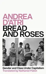 Bread and Roses: Gender and Class Under Capitalism