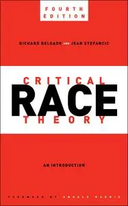 Critical Race Theory: An Introduction, 4th Edition