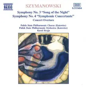 Karol Szymanowski - Symphonies Nos 3 & 4, Concert Overture (Polish State Philharmonic Orchestra-Karol Stryja)