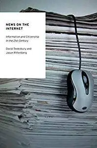 News on the Internet: Information and Citizenship in the 21st Century (Oxford Studies in Digital Politics) [Kindle Edition]