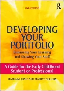 Developing Your Portfolio - Enhancing Your Learning and Showing Your Stuff