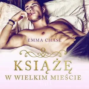 «Książę w wielkim mieście» by Emma Chase