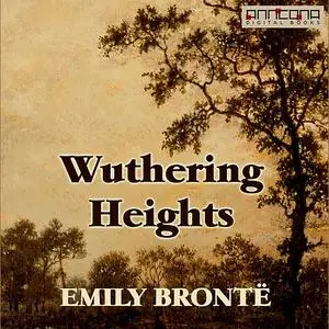«Wuthering Heights» by Emily Jane Brontë