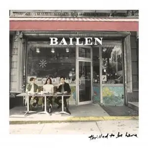 Bailen - Thrilled to Be Here (2019)