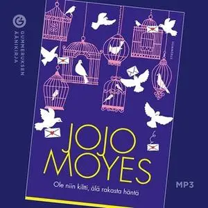 «Ole niin kiltti, älä rakasta häntä» by Jojo Moyes