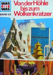 Was ist was?, Band 23: Von der Höhle bis zum Wolkenkratzer von Rainer Köthe (Repost)
