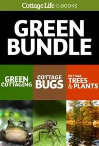 Cottage Life's Green Bundle: 3-Book Set: Green Cottaging; Cottage Bugs; Cottage Trees & Plants (Repost)