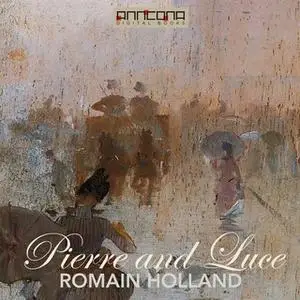 «Pierre and Luce» by Romain Rolland