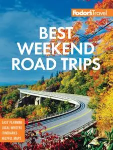 Fodor's Best Weekend Road Trips (Full-color Travel Guide)