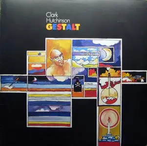 Clark Hutchinson - Gestalt (Deram 1971) 24-bit/96kHz Vinyl Rip. 