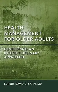 Health Management for Older Adults Developing an Interdisciplinary Approach