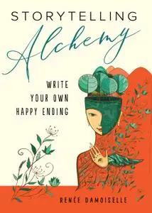 Storytelling Alchemy: Write Your Own Happy Ending