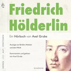 «Friedrich Hölderlin: Eine biografische Anthologie.» by Axel Grube