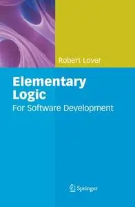 Elementary Logic: For Software Development