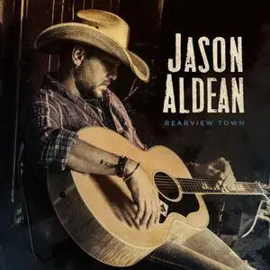 Jason Aldean - Rearview Town (2018)