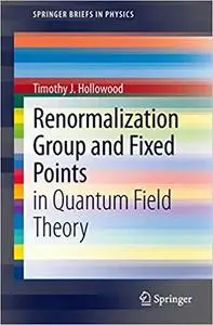 Renormalization Group and Fixed Points: in Quantum Field Theory