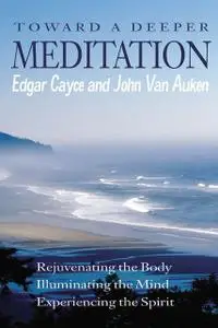 «Toward a Deeper Meditation» by John Van Auken