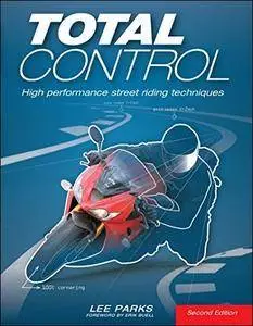 Total Control: High Performance Street Riding Techniques, 2nd Edition