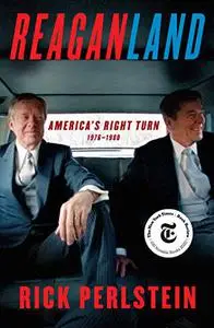 Reaganland: America's Right Turn 1976-1980 [Repost]