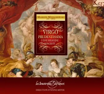 Meyer, Les Traversees Baroques - Mielczewski: Virgo Prudentissima (2011)