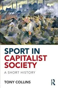 Sport in a Capitalist Society: A Short History 