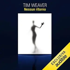 «Nessun ritorno» by Tim Weaver