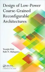 Design of Low-Power Coarse-Grained Reconfigurable Architectures (repost)