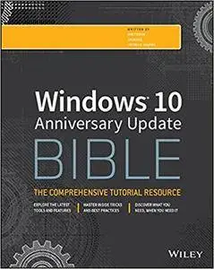 Windows 10 Anniversary Update Bible