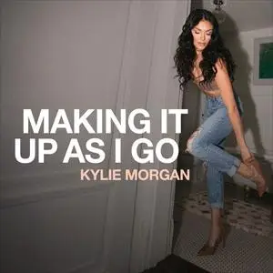 Kylie Morgan - Making It Up As I Go (2023) [Official Digital Download]