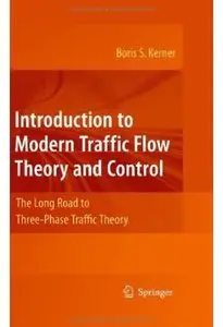 Introduction to Modern Traffic Flow Theory and Control: The Long Road to Three-Phase Traffic Theory [Repost]