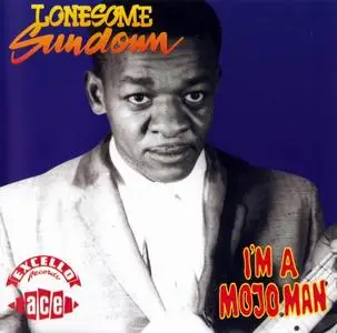 Lonesome Sundown - I'm A Mojo Man [Recorded 1956-1964] (1994)