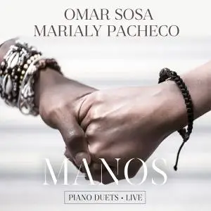 Omar Sosa & Marialy Pacheco - MANOS (Live) (2022) [Official Digital Download]