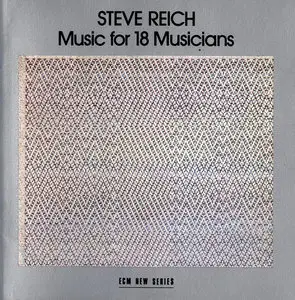 Steve Reich - Music for 18 Musicians (1978)