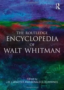 The Routledge Encyclopedia of Walt Whitman