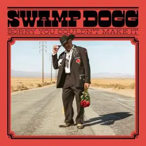 Swamp Dogg - Sorry You Couldn't Make It (2020) [Official Digital Download 24/96]