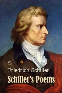 «Schiller's Poems Volume 1» by Friedrich Schiller