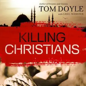 «Killing Christians» by Tom Doyle