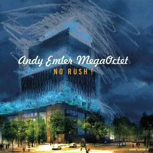 Andy Emler MegaOctet - NO RUSH ! (2023) [Official Digital Download]