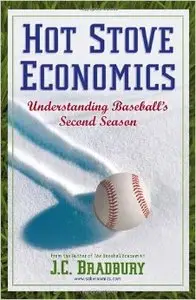 Hot Stove Economics: Understanding Baseball's Second Season