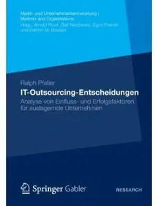 IT-Outsourcing-Entscheidungen: Analyse von Einfluss- und Erfolgsfaktoren für auslagernde Unternehmen