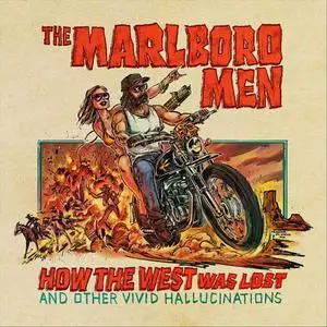 The Marlboro Men - How The West Was Lost And Other Vivid Hallucinations (2020)