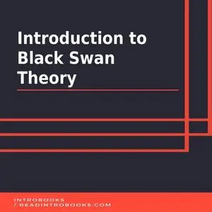 «Introduction to Black Swan Theory» by Introbooks Team