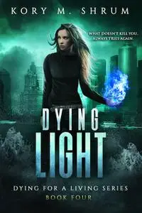 «Dying Light» by Kory M. Shrum